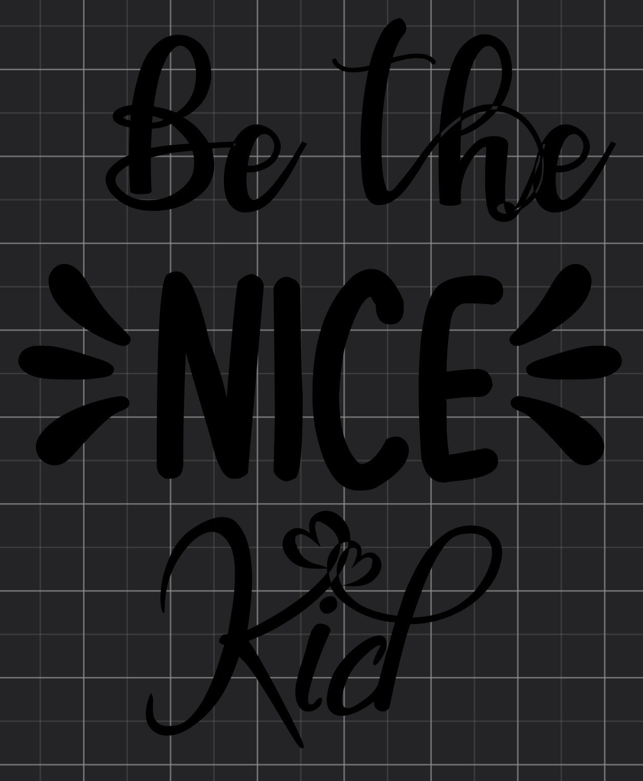 7x9” “Be the nice kid” Decal